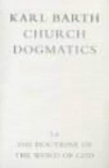 The Doctrine of the Word of God (Church Dogmatics, vol. 1, pt. 2)