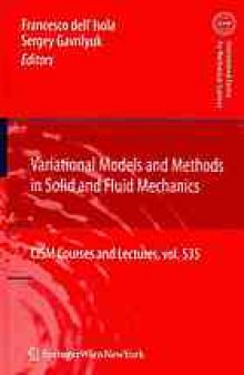 Variational models and methods in solid and fluid mechanics