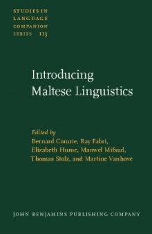 Introducing Maltese Linguistics: Selected papers from the 1st International Conference on Maltese Linguistics, Bremen, 18-20 October, 2007 (Studies in Language Companion Series)