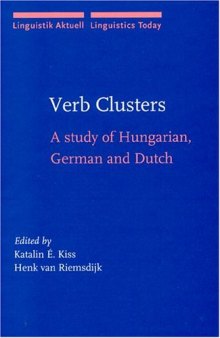 Verb Clusters: A Study of Hungarian, German and Dutch (Linguistik Aktuell   Linguistics Today)