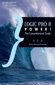 Logic Pro 8 power!: the comprehensive guide
