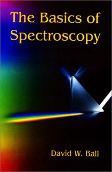The Basics of Spectroscopy (SPIE Tutorial Texts in Optical Engineering Vol. TT49)