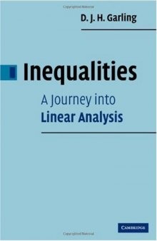 Inequalities: A Journey into Linear Analysis: A Journey into Lonear Analysis