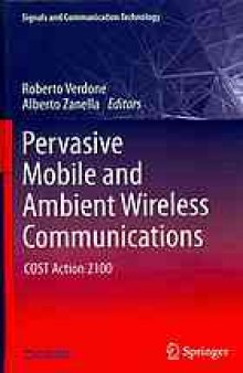 Pervasive Mobile and Ambient Wireless Communications: COST Action 2100