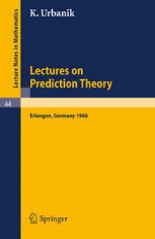 Lectures on Prediction Theory: Delivered at the Univesity Erlangen-Nürnberg 1966 Prepared for publication by J. Rosenmüller