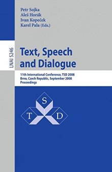 Text, Speech and Dialogue: 11th International Conference, TSD 2008, Brno, Czech Republic, September 8-12, 2008. Proceedings