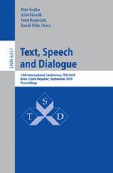Text, Speech and Dialogue: 13th International Conference, TSD 2010, Brno, Czech Republic, September 6-10, 2010. Proceedings