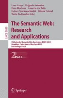 The Semantic Web: Research and Applications: 7th Extended Semantic Web Conference, ESWC 2010, Heraklion, Crete, Greece, May 30 – June 3, 2010, Proceedings, Part II