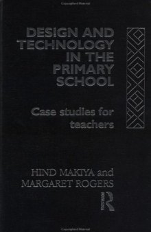 Design and Technology in the Primary School: Case Studies for Teachers (Subjects in the Primary School)