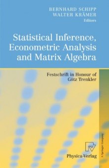 Statistical Inference, Econometric Analysis and Matrix Algebra