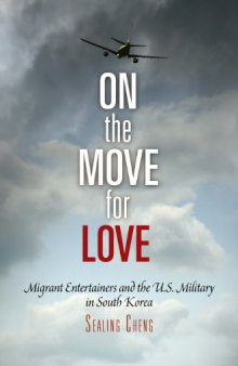 On the Move for Love: Migrant Entertainers and the U.S. Military in South Korea