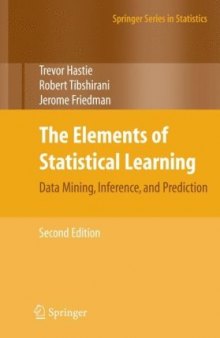 The Elements of Statistical Learning: Data Mining, Inference, and Prediction (2nd edition) (Springer Series in Statistics)