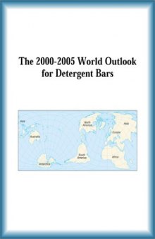The 2000-2005 World Outlook for Detergent Bars (Strategic Planning Series)