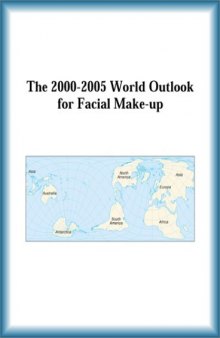The 2000-2005 World Outlook for Facial Make-up (Strategic Planning Series)