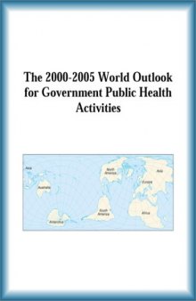 The 2000-2005 World Outlook for Government Public Health Activities (Strategic Planning Series)