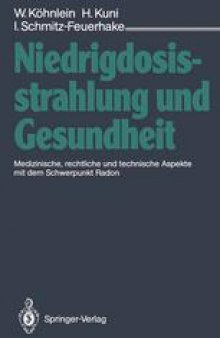 Niedrigdosisstrahlung und Gesundheit: Medizinische, rechtliche und technische Aspekte mit dem Schwerpunkt Radon