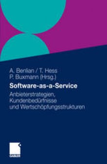 Software-as-a-Service: Anbieterstrategien, Kundenbedürfnisse und Wertschöpfungsstrukturen