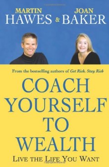 Coach Yourself to Wealth: Live the Life You Want