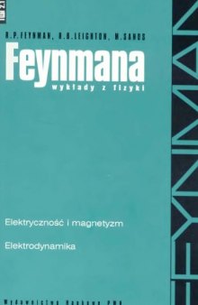 Elektryczność i magnetyzm, elektrodynamika (tom 2 Czesc 1)  