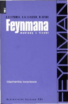 Mechanika kwantowa (Feynmana wyklady z fizyki t. 3)  