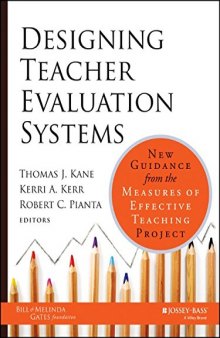 Designing teacher evaluation systems : new guidance from the measures of effective teaching project