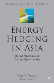 Energy Hedging in Asia: Market Structure and Trading Opportunites (Finance and Capital Markets)  