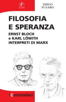 Filosofia e speranza: Ernst Bloch e Karl Löwith interpreti di Marx