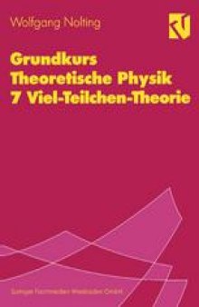 Grundkurs Theoretische Physik 7 Viel-Teilchen-Theorie