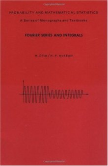 Fourier Series and Integrals (Probability and Mathematical Statistics)