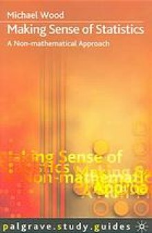 Making sense of statistics : a non-mathematical approach