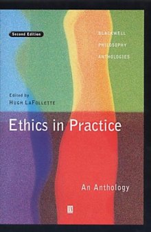 Ethics in Practice, 2nd Edition (Blackwell Philosophy Anthologies)