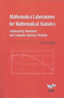Mathematica Laboratories for Mathematical Statistics: Emphasizing Simulation and Computer Intensive Methods (ASA-SIAM Series on Statistics and Applied Probability)