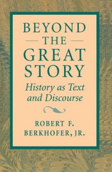 Beyond the Great Story: History as Text and Discourse