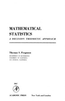 Mathematical Statistics: A Decision Theoretic Approach