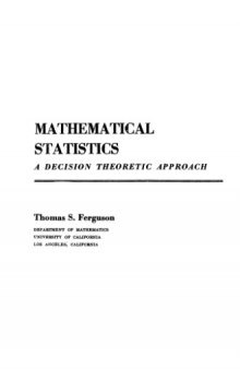 Mathematical Statistics: A Decision Theoretic Approach  