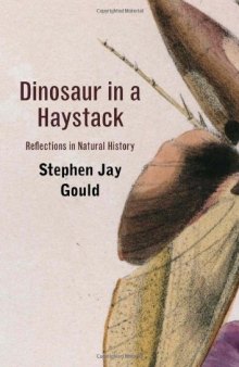 Dinosaur in a Haystack: Reflections in Natural History  