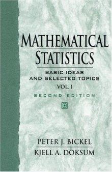Mathematical Statistics: Basic Ideas and Selected Topics, Vol I (2nd Edition)