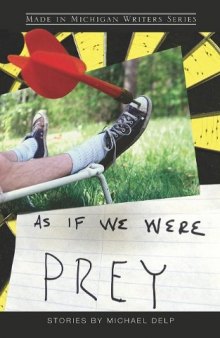 As If We Were Prey: Stories by Michael Delp  