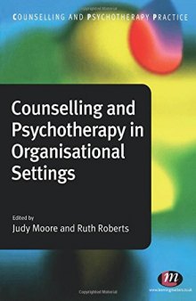Counselling and Psychotherapy in Organisational Settings (Counselling and Psychotherapy Practice)