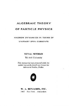 Algebraic Theory of Particle Physics: Hadron Dynamics in Terms of Unitary Spin Currents 