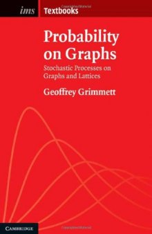 Probability on Graphs: Random Processes on Graphs and Lattices (Institute of Mathematical Statistics Textbooks)
