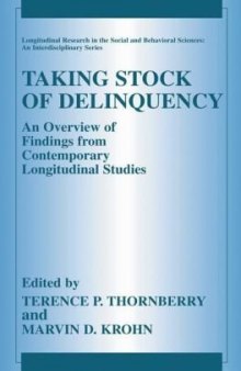 Taking Stock of Delinquency: An Overview of Findings from Contemporary Longitudinal Studies (Longitudinal Research in the Social and Behavioral Sciences: An Interdisciplinary Series)