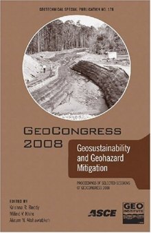 Geosustainability and geohazard mitigation : proceedings of sessions of Geocongress 2008, March 9-12, 2008, New Orleans, Louisiana, sponsored by the Geo-Institute of the American Society of Civil Engineers