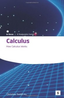 Calculus: How Calculus Works (Studymates in Focus) (In-Focus)