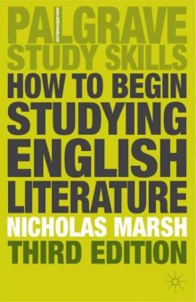How to Begin Studying English Literature (Palgrave Study Guides)