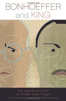 Bonhoeffer and King : their legacies and import for Christian social thought