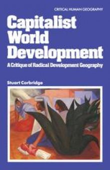 Capitalist World Development: A Critique of Radical Development Geography