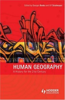 Human Geography: a History for the 21st Century