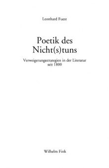 Poetik des Nicht(s)tuns - Verweigerungsstrategien in der Literatur seit 1800
