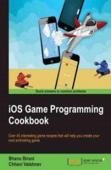 iOS Game Programming Cookbook: Over 45 interesting game recipes that will help you create your next enthralling game